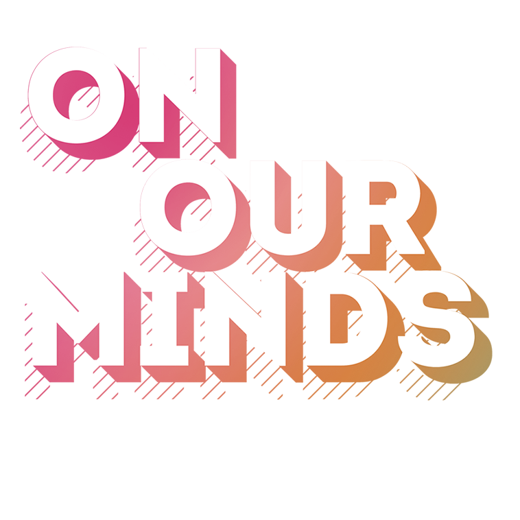 On Our Minds